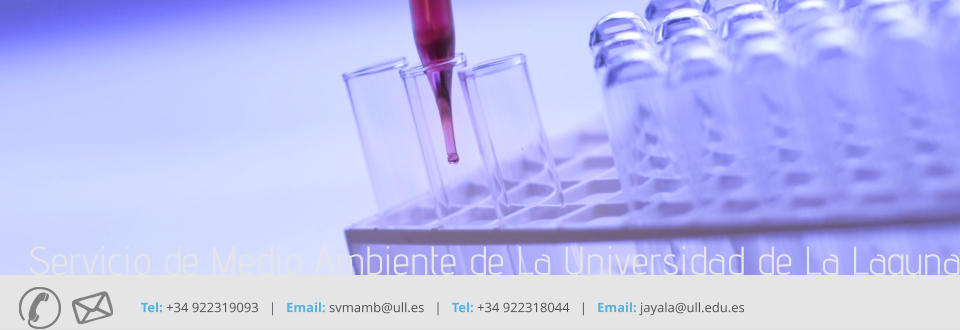 Servicio de Medio Ambiente de La Universidad de La Laguna Tel: +34 922319093   |   Email: svmamb@ull.es   |   Tel: +34 922318044   |   Email: jayala@ull.edu.es